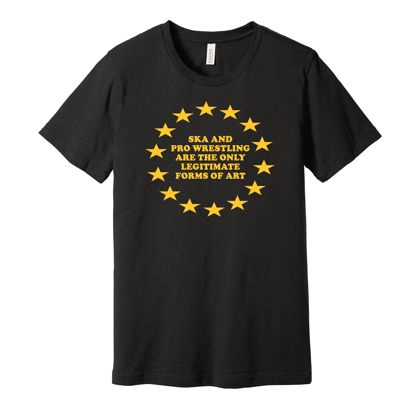 ska and pro wrestling are the only legitimate forms of art black shirt meme tee apparel